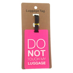 DO NOT TOUCH MY LUGGAGE TAG